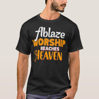 Ablaze Worship erreicht den Himmel von Seinem Volk T-Shirt