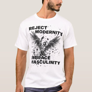 Ablehnung der Modernität Embrace-Männlichkeit T-Shirt