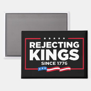 Ablehnung von Königen seit 1776 Patriotische Flagg Magnet