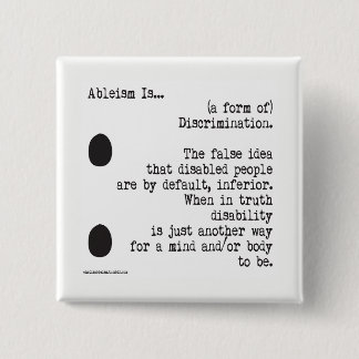 Ableism ist… button