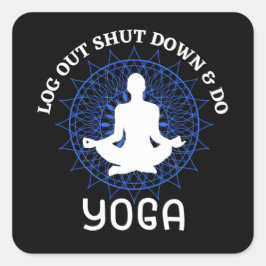 Abmelden geschlossen entspannen und Yoga machen Quadratischer Aufkleber