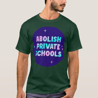 Abolische Privatschulen T-Shirt