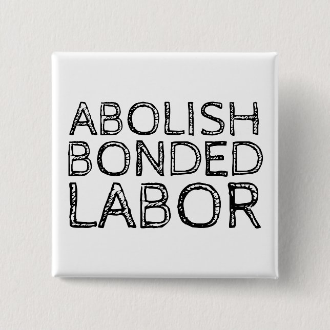 ABOLISH BOND LABOR BUTTON (Vorderseite)