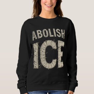 Abolish ICE Bold Protest - Einwanderungsrechte Sweatshirt