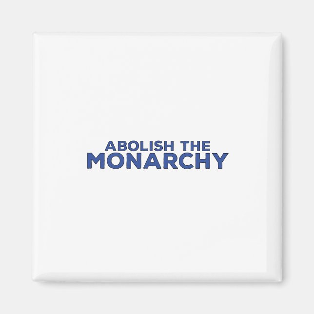 Abolish the Monarchy Magnet (Vorne)
