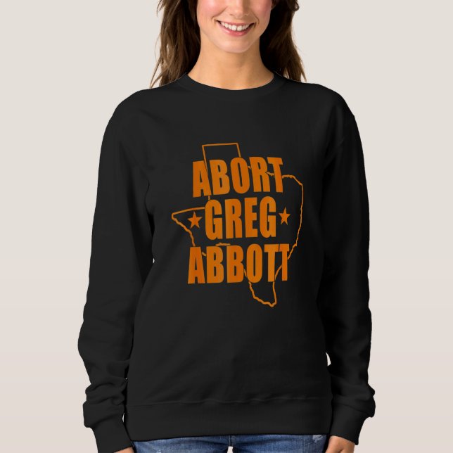 Abort Greg Abbott Texas Map Sweatshirt (Vorderseite)