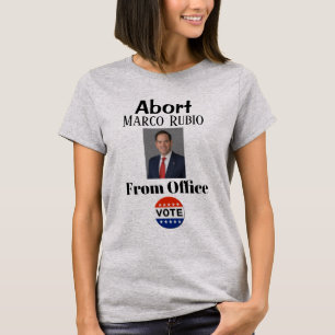 Abort Marco Rubio T-shirt