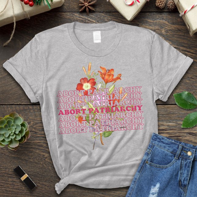 Abort Patriarchy Shirt, zerstörerisches Patriarcha T-Shirt (Von Creator hochgeladen)