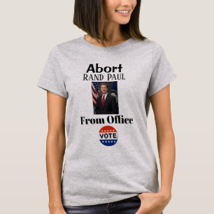 Abort Rand Paul T-shirt