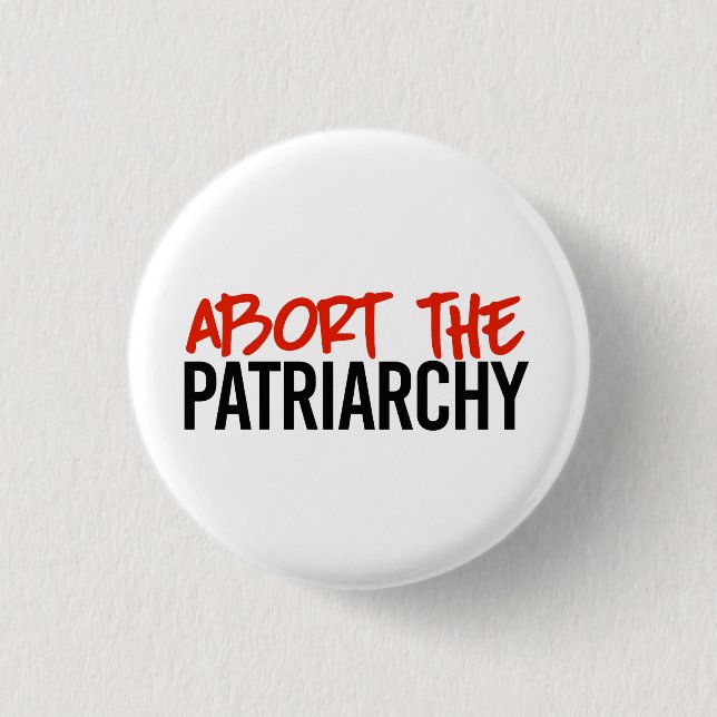 Abort the Patriarchy Button (Vorderseite)