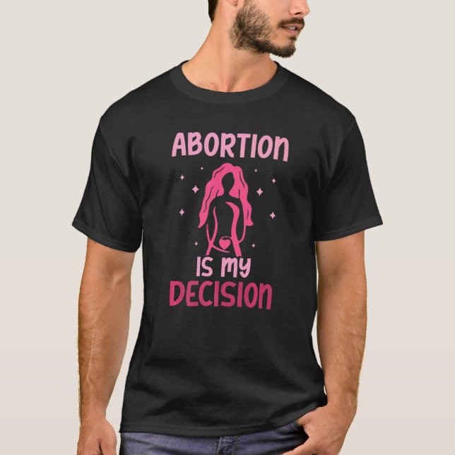 Abortion is my decision  Pro Abortion T-Shirt (Vorderseite)