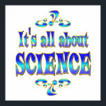 ABOUT SCIENCE POSTER<br><div class="desc">A shiny blue design saying - It's all about SCIENCE - to help promote science.  Great for a science teacher.</div>