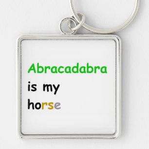 Abracadabra ist mein Pferd Schlüsselanhänger