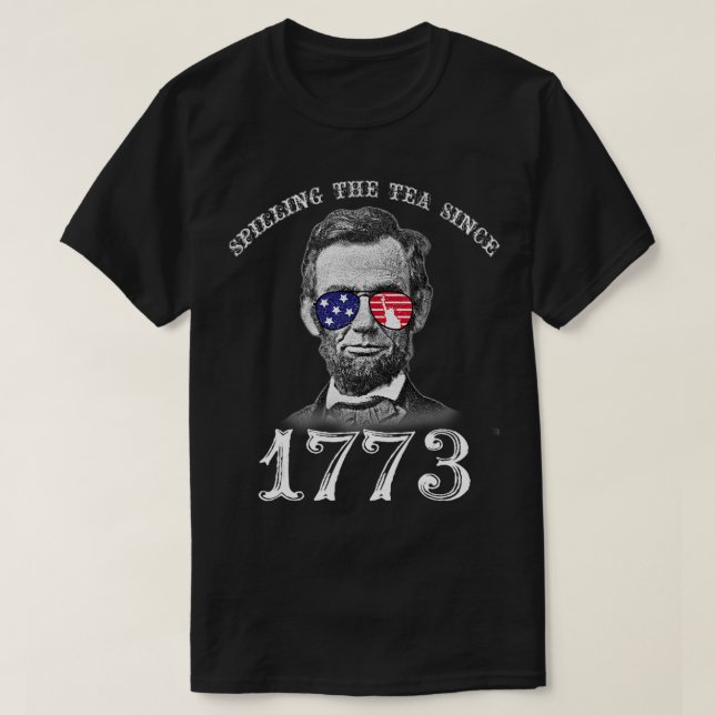 Abraham Lincoln 4. Juli, Den Tee Verschüttend Seit (Design vorne)