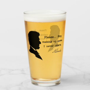 Abraham Lincoln, bitte… Stoppen Sie, Zitate zu Glas