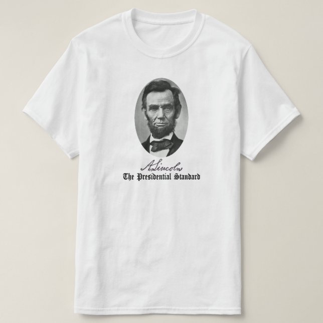 Abraham Lincoln, der Präsidentschaftsstandard. T-Shirt (Design vorne)