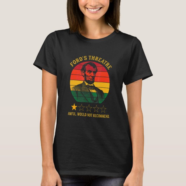 Abraham Lincoln Fords Theater Awful würde nicht re T-Shirt (Vorderseite)