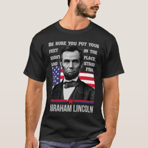 Abraham Lincoln oder Was auch immer Sie sind oder T-Shirt