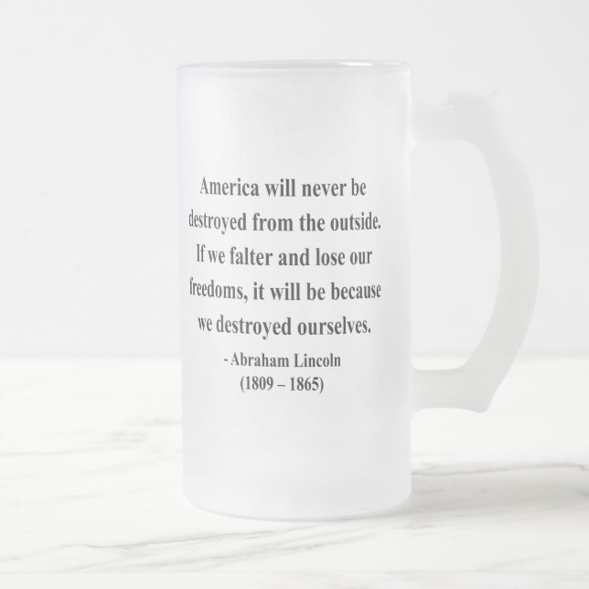 Abraham Lincoln-Zitat 1a Mattglas Bierglas (Rechts)