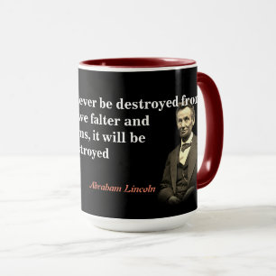 Abraham Lincoln Zitat zur Zerstörung Amerikas Tasse