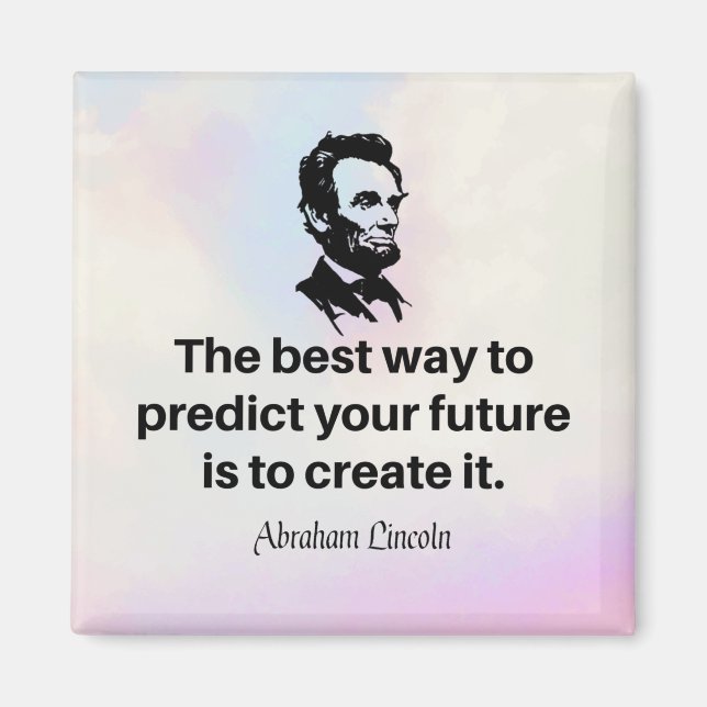 Abraham Lincoln zitiert: "Die beste Art, vorherzus Magnet (Vorne)
