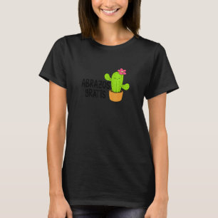 Abrazos Gratis Hugs Spanische Puns Hispanic Ca T-Shirt