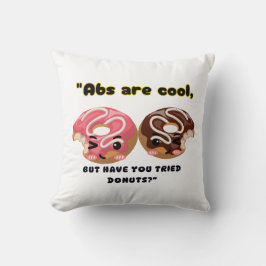 ABS SIND COOL, MÜSSEN ABER SPENDEN VERSUCHEN KISSEN