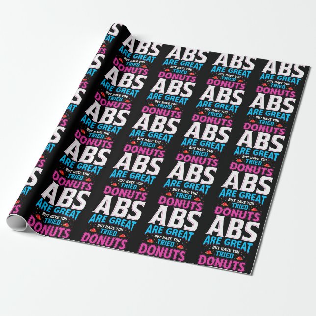 Abs sind toll, aber haben Sie versucht Donuts? Geschenkpapier (Ungerollt)