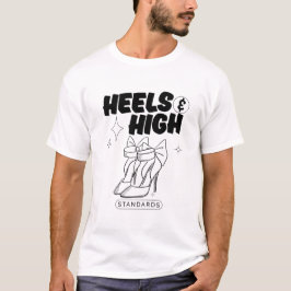 Absätze und hohe Standards T-Shirt
