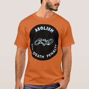 Abschaffung der Todesstrafe T-Shirt