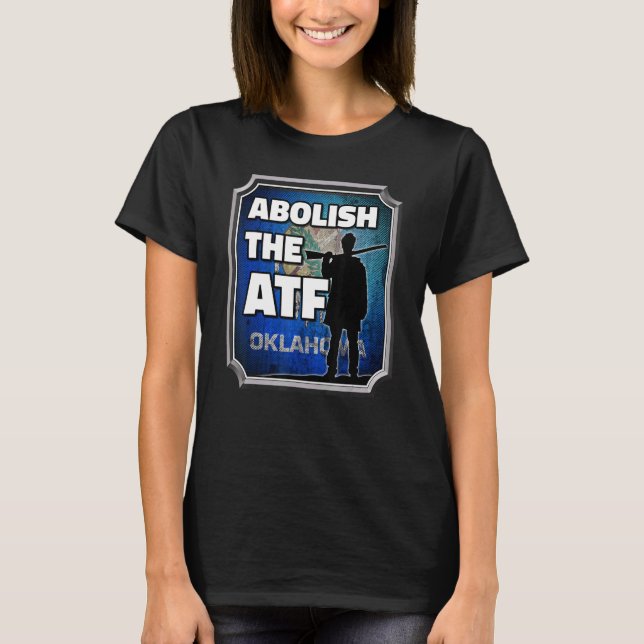 Abschaffung des ATF ~ Oklahoma Flag 2 T-Shirt (Vorderseite)