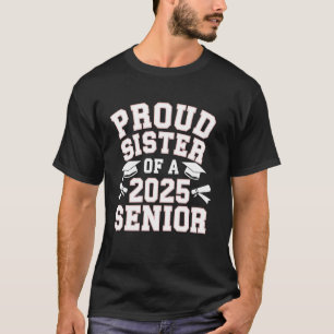 Abschluss 2025 Stolz Schwester eines Absolventen A T-Shirt