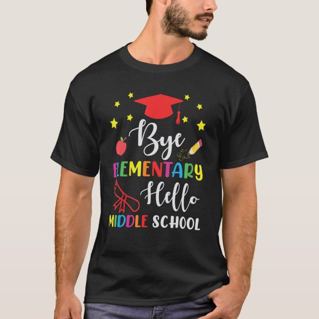 Abschluss Bye Elementary Hello Middle School for T-Shirt (Vorderseite)