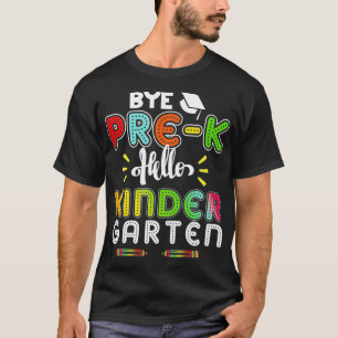 Abschluss Bye PreK Hello Kindergarten Zurück zum S T-Shirt