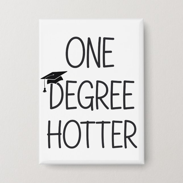Abschluss Ein Grad Heißer Lustiger College Master Button (Vorderseite)