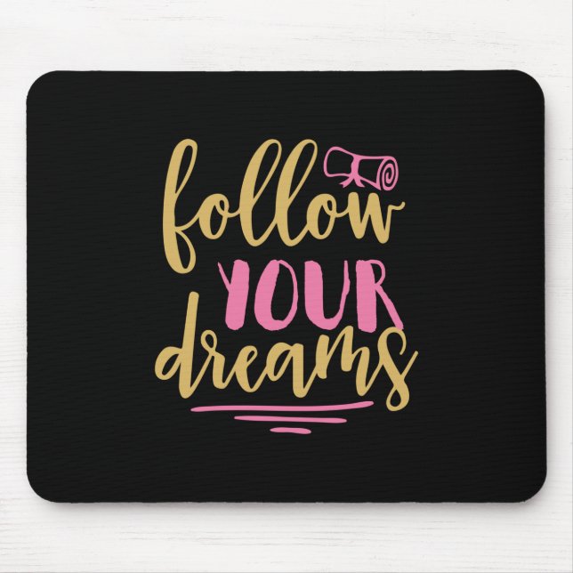 Abschluss-Geschenk | Folgen Sie Ihrem Traum Mousepad (Vorne)