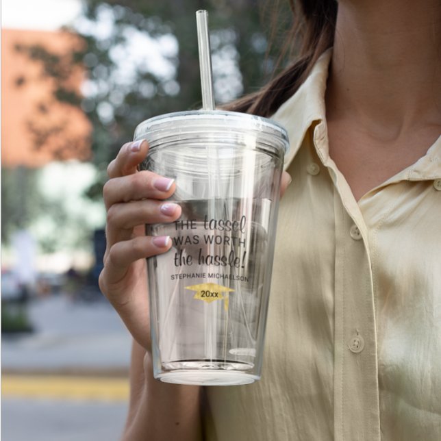 Abschluss Tassel Worth The Hassle Personalisiert Acryltrinkbecher (Graduation Tassel Worth the Hassle Personalized Acrylic Tumbler
)