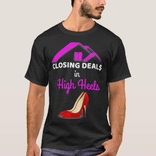 Abschluss von Deals in High Heels Real Anwesen Age T-Shirt