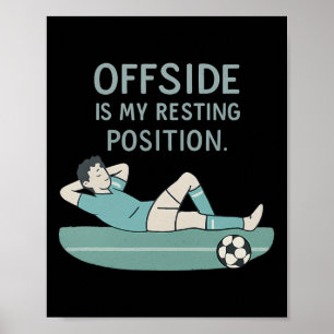 Abseits ist meine Ruheposition Lustiger Fußball-Sp Poster