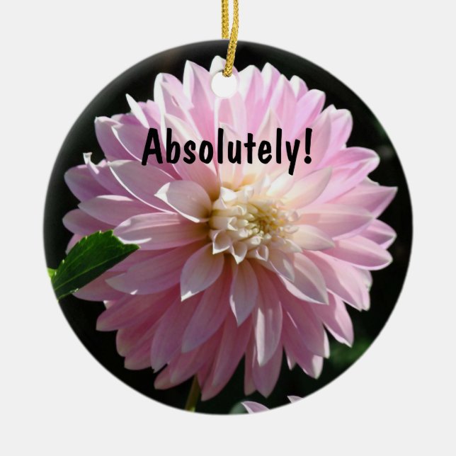 Absolut! Die Geschenke von Pink Dahlia Boss Keramikornament (Vorne)