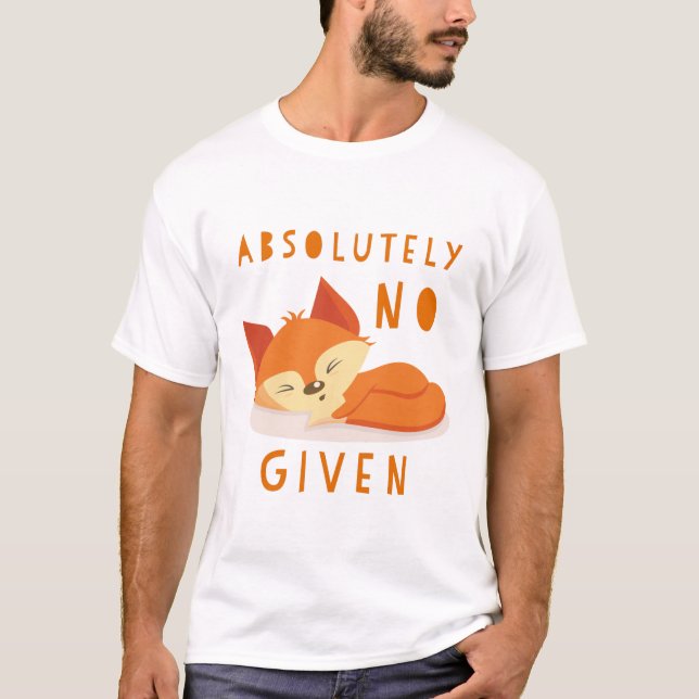 absolut kein Fuchs gegeben T-Shirt (Vorderseite)