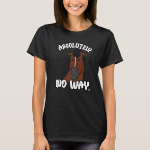Absolut keine Möglichkeit mürrisches braunes Pferd T-Shirt