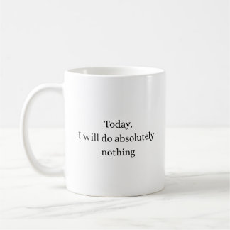 Absolut nichts heute Minimal-Zitat-Tasse Kaffeetasse