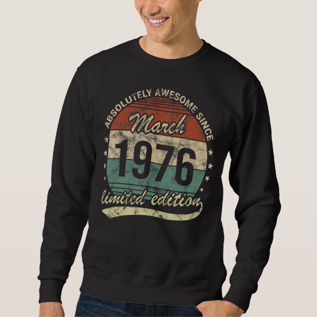 Absolut Phantastisch seit März 1976 Mann Frau Birt Sweatshirt (Vorderseite)