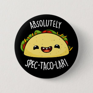 Absolut Spec-Taco-Lar Funny Taco Pun Dark BG Button