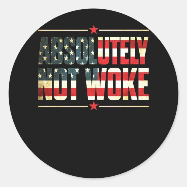 Absolutely Not Woke Anti Woke Cancel Culture Runder Aufkleber (Vorderseite)