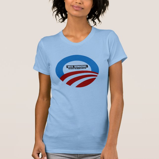 ABSTIMMUNG DEMOKRAT. WEIL DIE MEDIEN SO SAGT T-Shirt (Vorderseite)