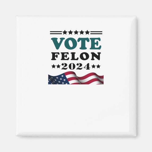 Abstimmung Felon 2024 Festgehaltener Felon-Sticker Magnet (Vorne)