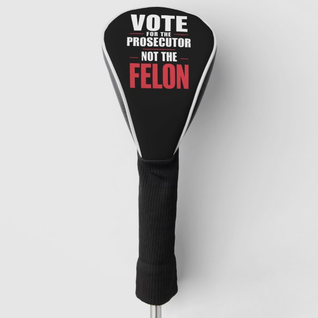 Abstimmung für den Ankläger, nicht für den Felon Golf Headcover (Vorderseite)