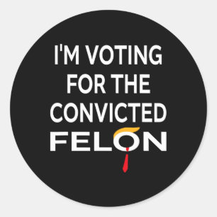 Abstimmung für den verurteilten Felon Donald Trump Runder Aufkleber